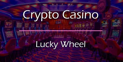 crypto casino lucky wheel
